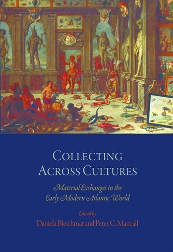 Bleichmar Daniela Collecting Across Cultures Book NUOVO