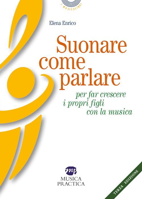SUONARE COME PARLARE PER FAR CRESCERE I PROPRI FIGLI CON LA MUSICA  - ENRICO
