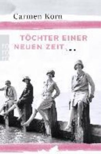 Carmen Korn Tochter einer neuen Zeit (Tascabile)