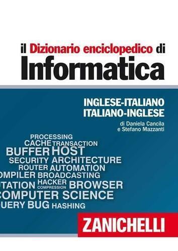 Il dizionario enciclopedico di informatica. Inglese-italiano, italiano-ingles...