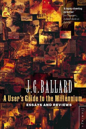 J. G. Ballard A User’s Guide to the Millennium (Tascabile)