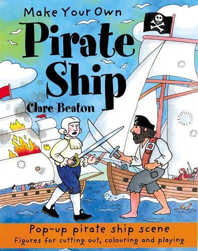 Clare Beaton Make Your Own Pirate Ship (Tascabile) Make Your Own