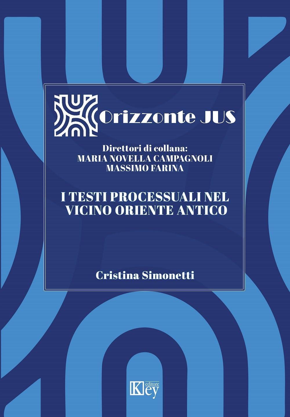 I testi processuali nel vicino Oriente antico - Simonetti Cristina