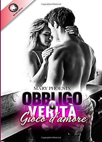 9788833663357 Obbligo o Verità: Gioco d'Amore (Collana Floreale...Romanzi Rosa)