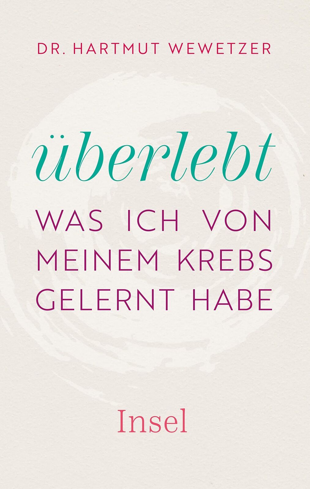 Hartmut Wewetze Überlebt: Was ich von meinem Krebs gelernt ha (Copertina rigida)