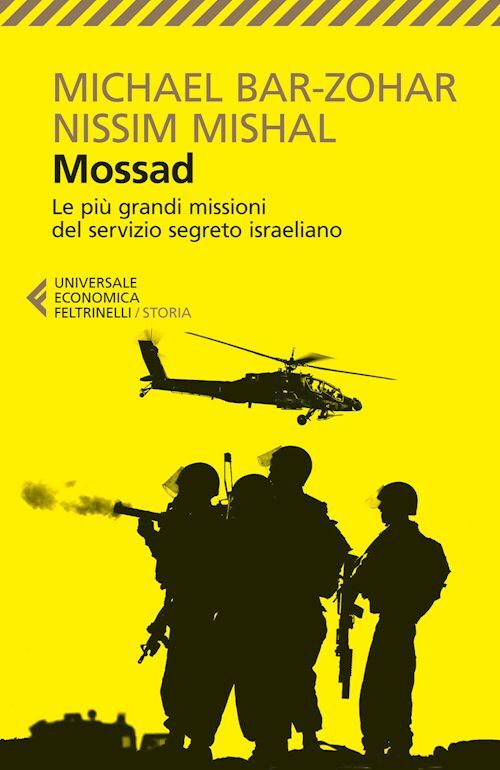 MOSSAD  - BAR-ZOHAR MICHAEL, MISHAL NISSIM - Feltrinelli