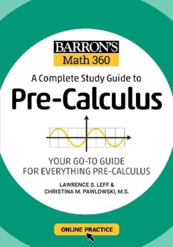 Lawrence S. Leff  Barron's Math 360: A Complete Study Guide to Pre-C (Tascabile)