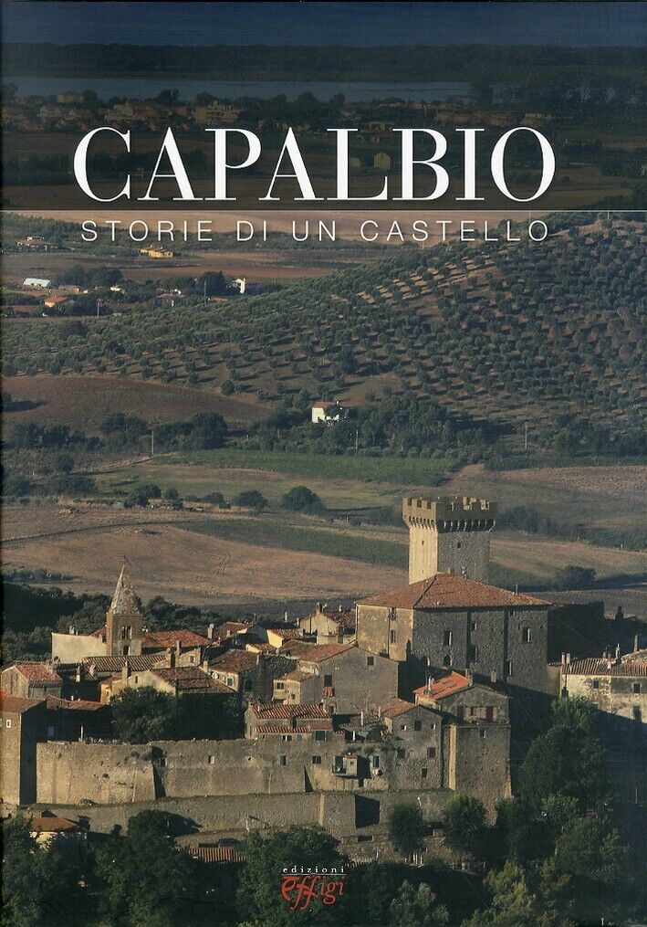 Capalbio. Storie di un castello - [C&P Adver Effigi]