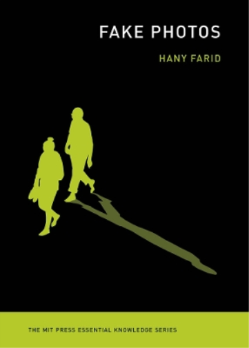 Hany Farid Fake Photos (Tascabile) MIT Press Essential Knowledge series