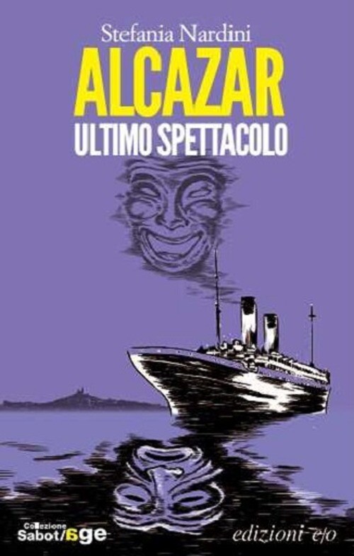 Alcazar. Ultimo spettacolo - Nardini Stefania