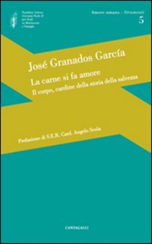 CARNE SI FA AMORE. IL CORPO, CARDINE DELLA STORIA DELLA SALVEZZA (LA) GARCIA GRA