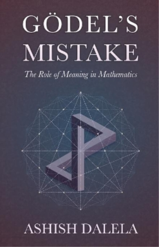 Ashish Dalela Godel's Mistake (Tascabile)