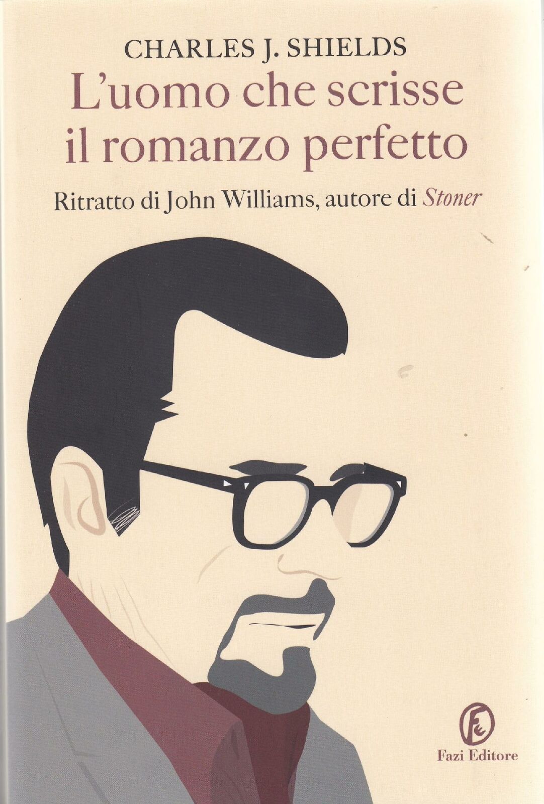 L' uomo che scrisse il romanzo perfetto : ritratto di John Williams, autore di