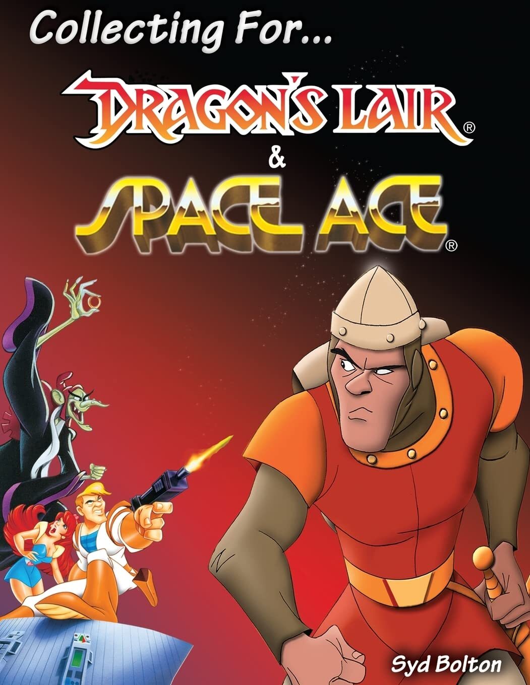 Syd Bolton Collecting for Dragon's Lair and Space Ace (Tascabile)