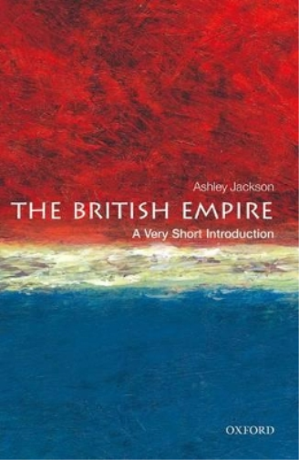 Ashley Jackson The British Empire: A Very Short Introduction (Tascabile)