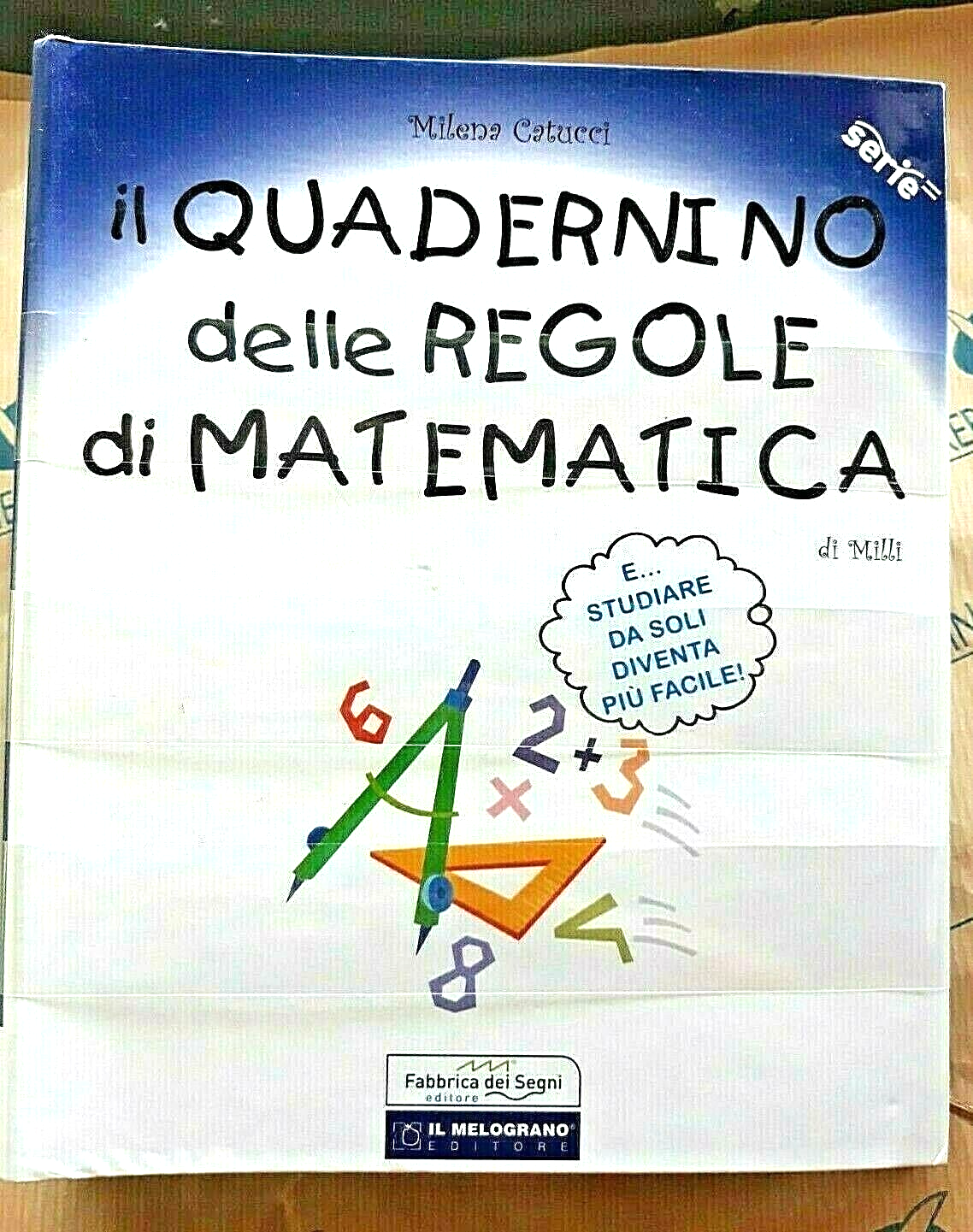 IL QUADERNINO DELLE REGOLE DI MATEMATICA - MILENA CATUCCI - FABBRICA DEI SEGNI