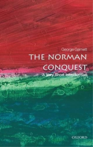 George Garnett The Norman Conquest: A Very Short Introduction (Tascabile)