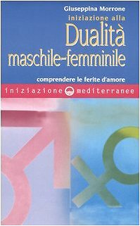 9788827218297 Iniziazione alla dualità maschile-femminile. Comp...erite d'amore