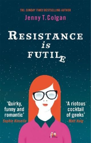 Jenny T. Colgan Resistance Is Futile (Tascabile)