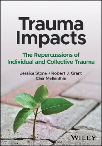 Jessica Stone Robert J. Grant Clair Mellenthin Trauma Impacts (Tascabile)