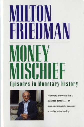 Milton Friedman Money Mischief (Tascabile)