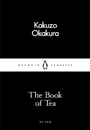 Kakuzo Okakura The Book of Tea (Tascabile) Penguin Little Black Classics