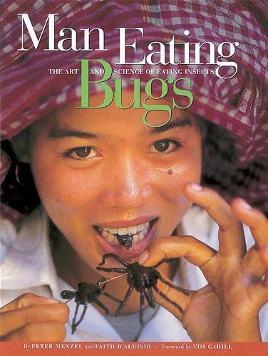 Peter Menzel Faith D'Aluisio Man Eating Bugs (Tascabile)