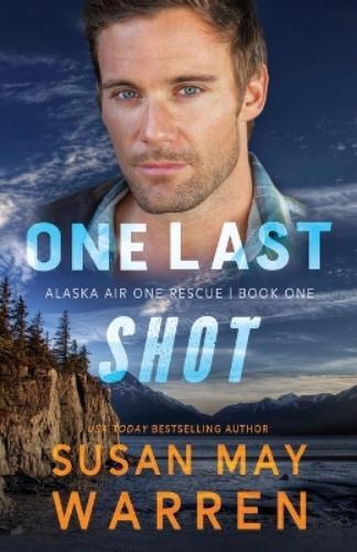Susan May Warren One Last Shot (Tascabile) Alaska Air One Rescue