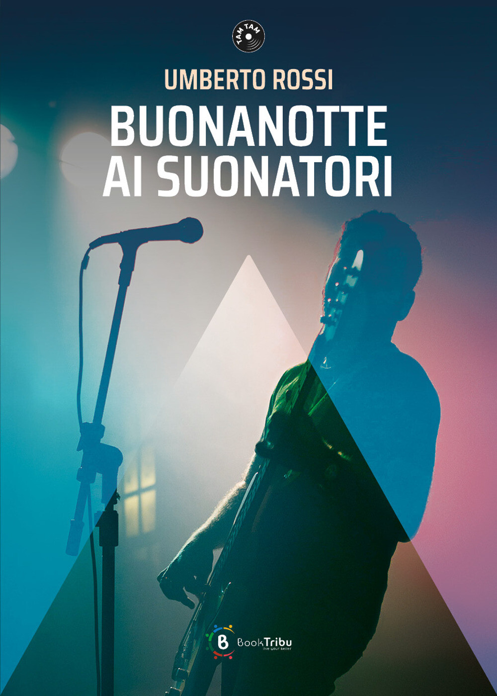 Libri Umberto Tossi - Buonanotte Ai Suonatori