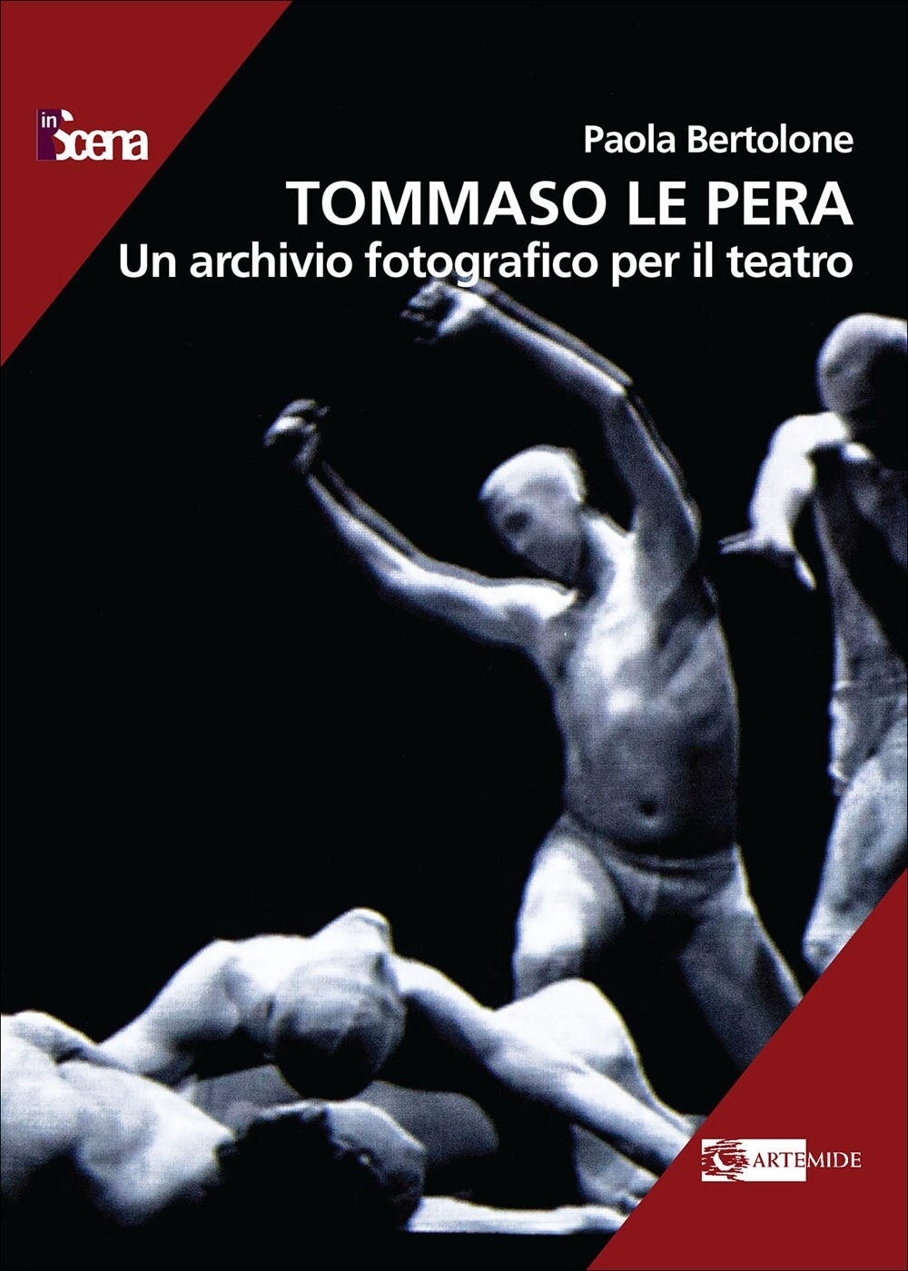 Tommaso Le Pera. Un archivio fotografico per il teatro - [Artemide Edizioni]