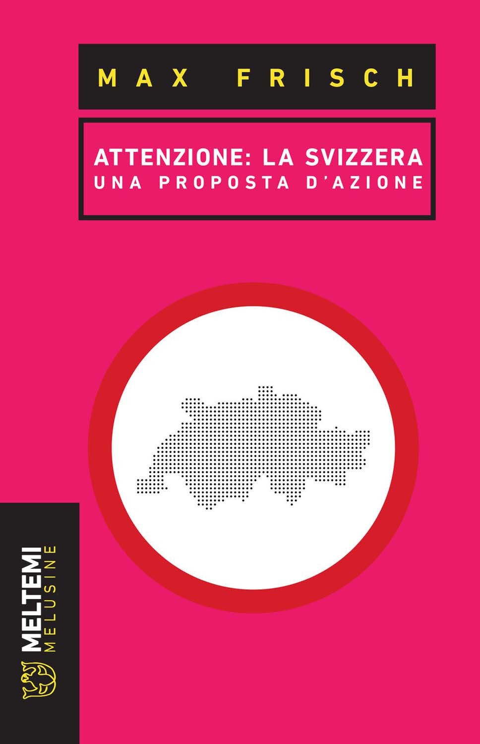 Libri Max Frisch - Attenzione: La Svizzera. Una Proposta Di Azione