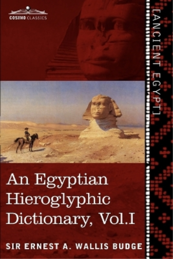 Ernest a Wallis An Egyptian Hieroglyphic Dictionary (in Two Volumes) (Tascabile)