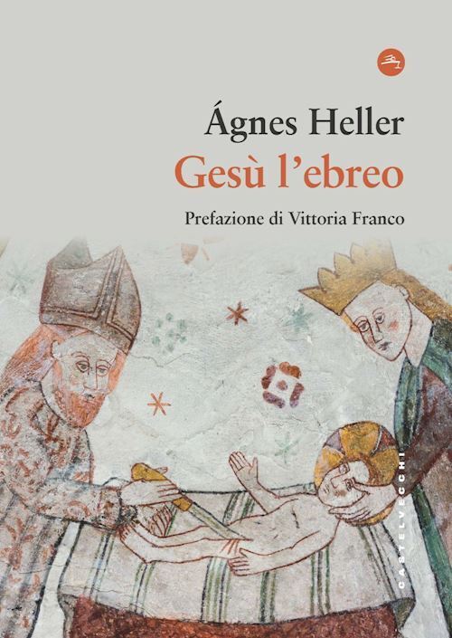 GESU' L'EBREO  - HELLER AGNES - Castelvecchi