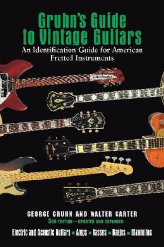 George Gruhn Walter Carter Gruhn's Guide to Vintage Guitars (Copertina rigida)