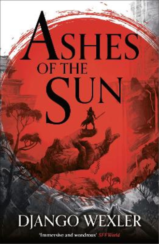 Django Wexler Ashes of the Sun (Tascabile) Burningblade and Silvereye