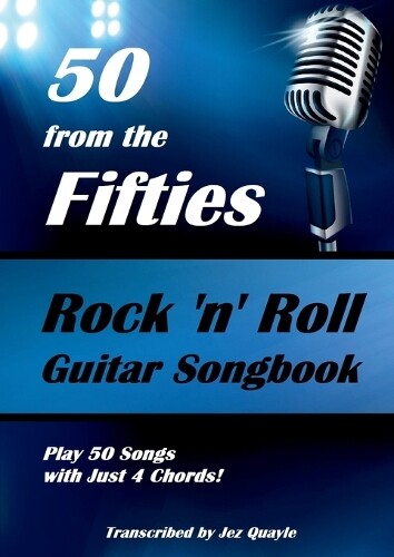 Jez Quayle 50 from the Fifties - Rock 'n' Roll Guitar Songbook (Tascabile)