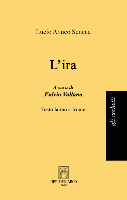 Libri Lucio Anneo Seneca - L' Ira