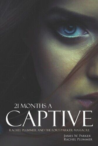 Rachel Plummer James W Parker 21 Months a Captive (Tascabile)