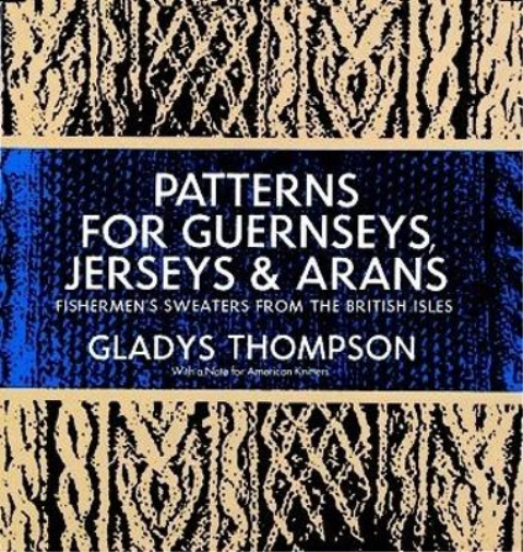 Gladys Thompson Patterns for Guernseys, Jerseys & Arans (Tascabile)