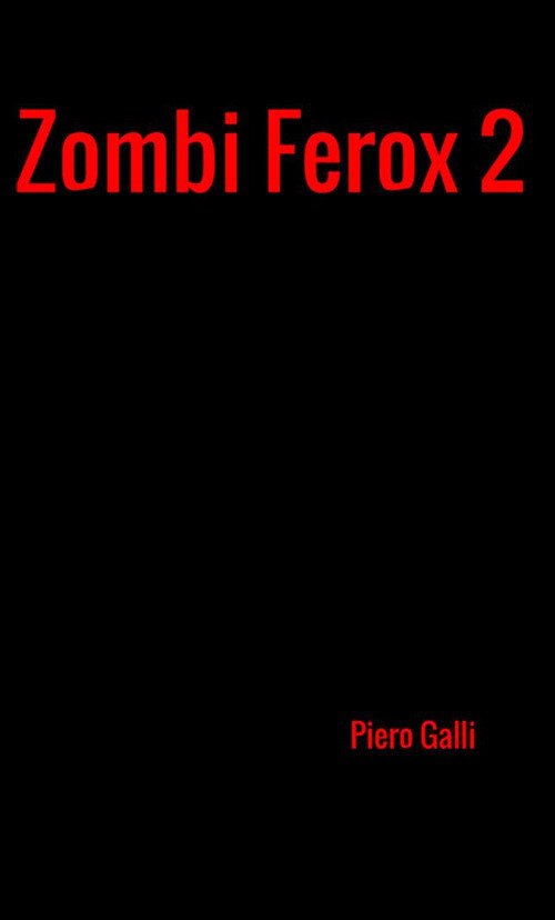 ZOMBI FEROX. VOL. 2 GALLI PIERO