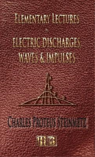 Charles Proteus Elementary Lectures On Electric Discharges, W (Copertina rigida)