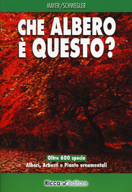 Che albero è questo? - Mayer Joachim, Schwegler Heinz-Werner