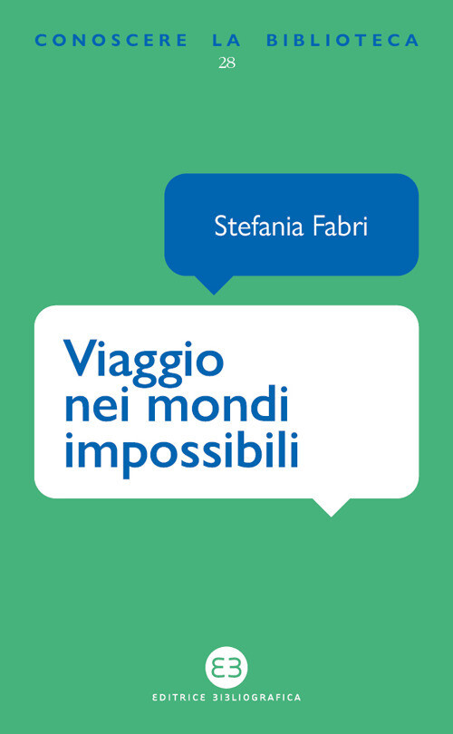 Viaggio nei mondi impossibili. La fantascienza sugli scaffali della biblio...
