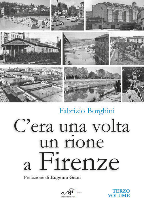 Libri Fabrizio Borghini - C'era Una Volta Un Rione A Firenze #03