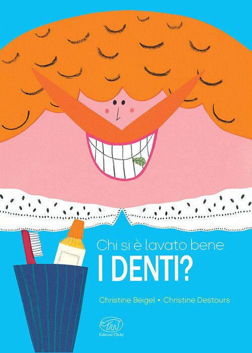 Libri Christine Beigel / Christine Destours - Chi Si E Lavato Bene I Denti? Ediz