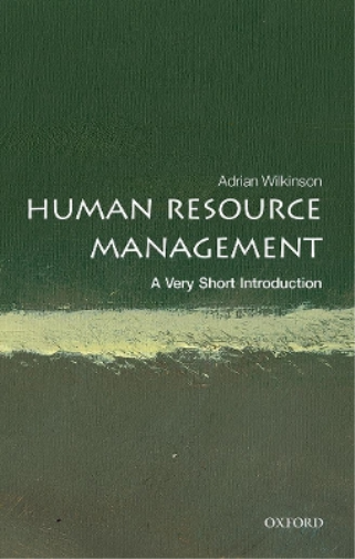 Adrian Wilkinso Human Resource Management: A Very Short Introductio (Tascabile)