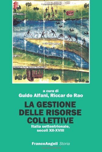 9788856837445 La gestione delle risorse collettive. Italia sette...oli XII-XVIII