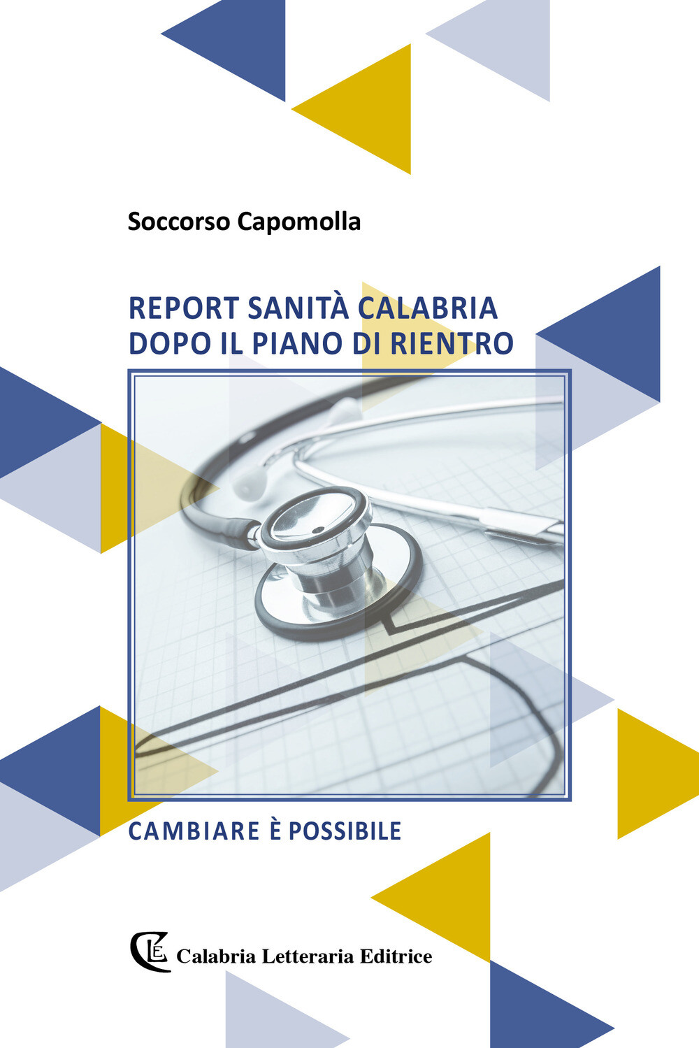 Libri Capomolla Soccorso - Report Sanita Calabria Dopo Il Piano Di Rientro