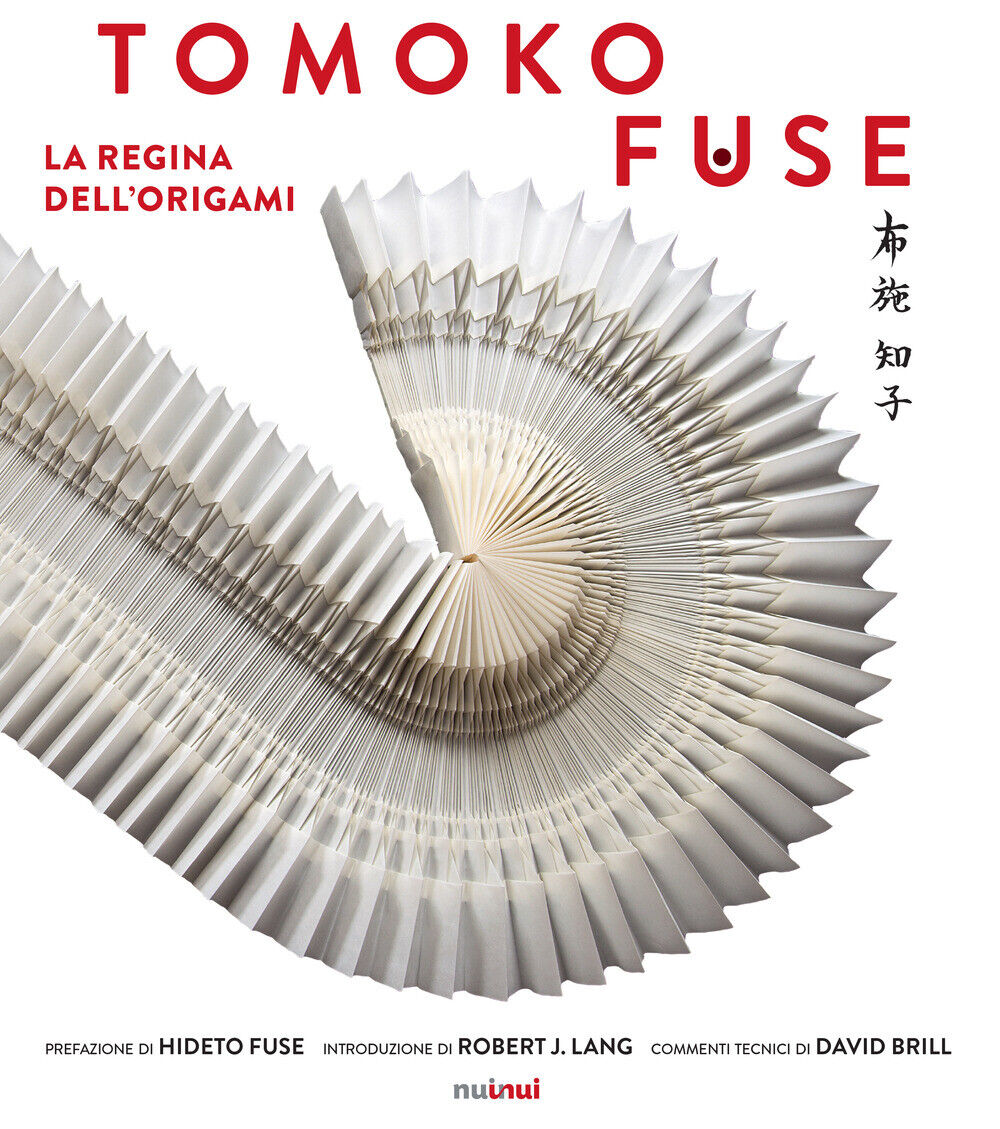 Tomoko Fuse. La regina degli origami. Ediz. illustrata - Fuse Tomoko