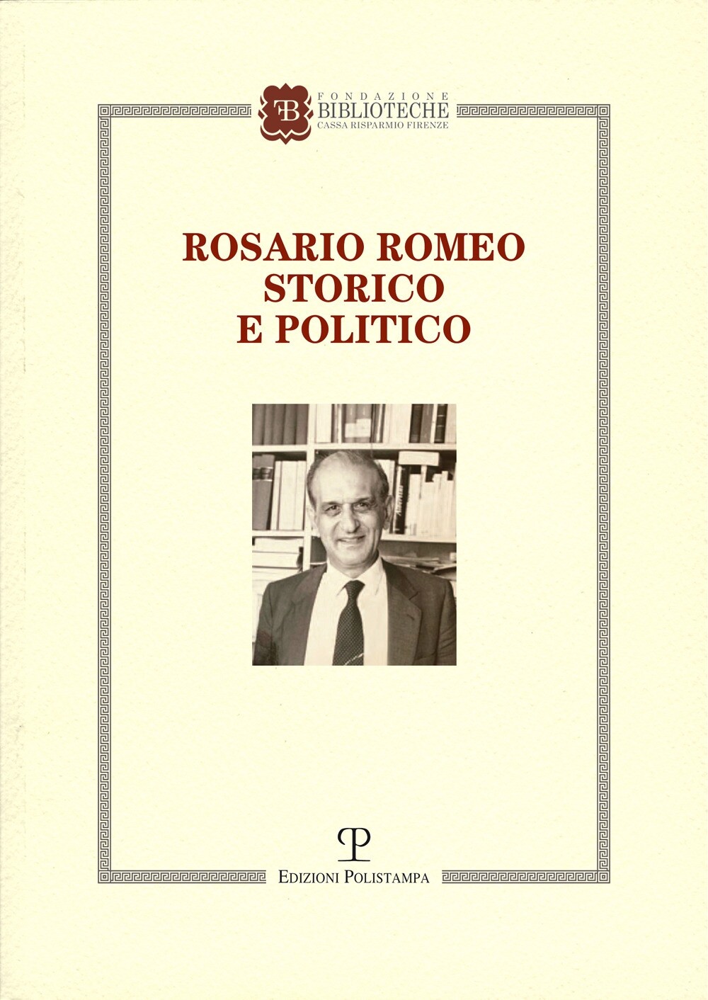 Rosario Romeo storico e politico - [Polistampa]